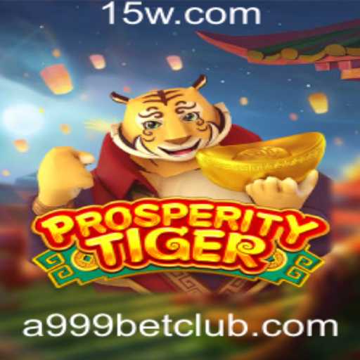 Explorando o Mundo de ProsperityTiger: Um Jogo Revolucionário Associado ao a999bet