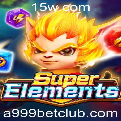 Descubra o Mundo de SuperElements e sua Relação com a a999bet